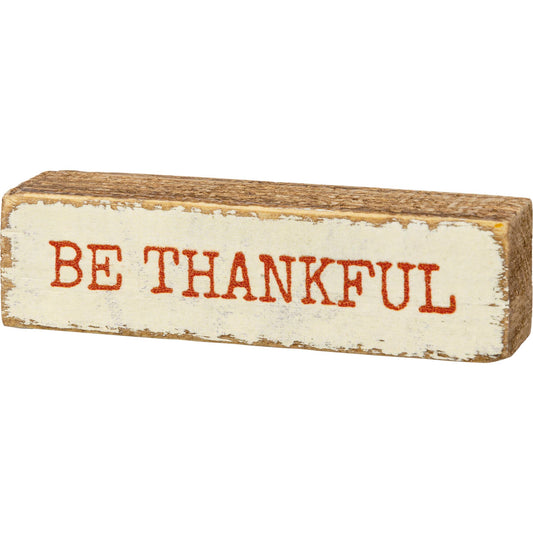 Be Thankful Block Sign